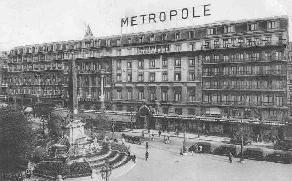 The Hotel Metropole, one of Paul Strauss' refuges in Brussels
