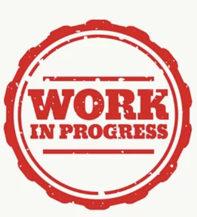 Work in Progress