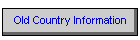 Old Country Information