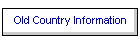 Old Country Information