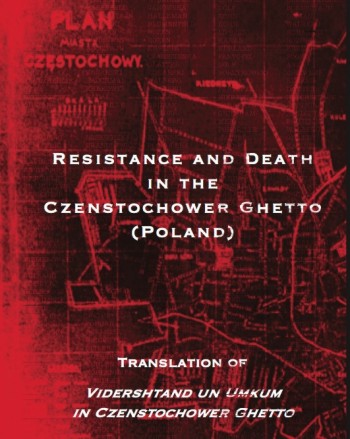 Cover: Resistance and Death in the Czenstochower Ghetto