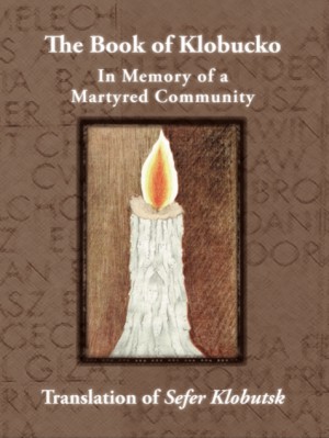 Cover: The Book of Klobucko; In Memory of a Martyred Community